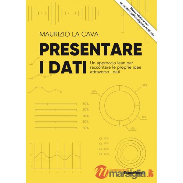 Presentare i dati. Un approccio lean per raccontare le proprie idee attraverso i dati