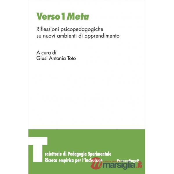 Verso 1 Meta. Riflessioni psicopedagogiche su nuovi ambienti di apprendimento