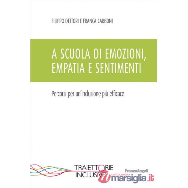 A scuola di emozioni, empatia e sentimenti. Percorsi per un'inclusione più efficace