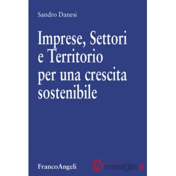 Imprese, settori e territorio per una crescita sostenibile