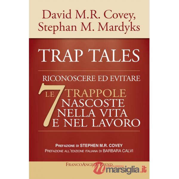 Trap tales. Riconoscere ed evitare le 7 trappole nascoste nella vita e nel lavoro