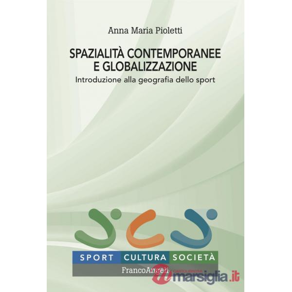 Spazialità contemporanee e globalizzazione. Introduzione alla geografia dello sport