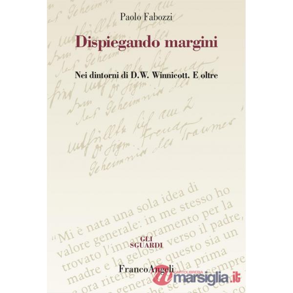 Dispiegando margini. Nei dintorni di D.W. Winnicott. E oltre