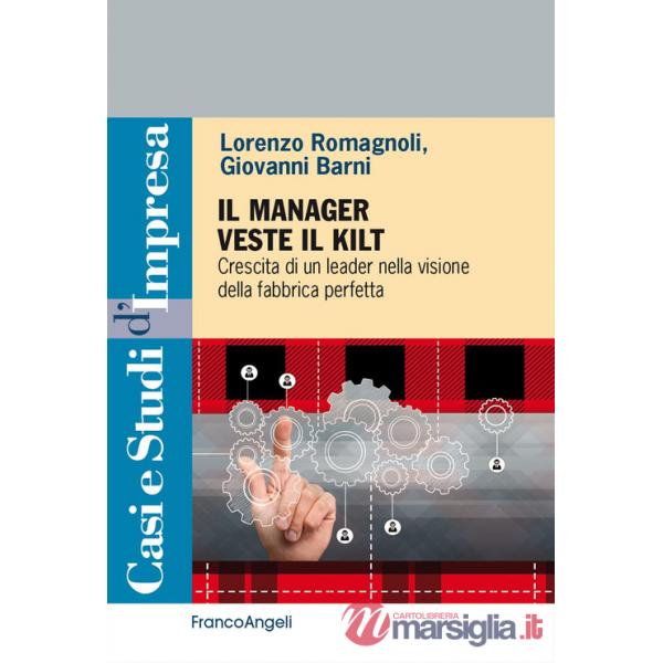 Manager veste il Kilt. Crescita di un leader nella visione della fabbrica perfetta (Il)