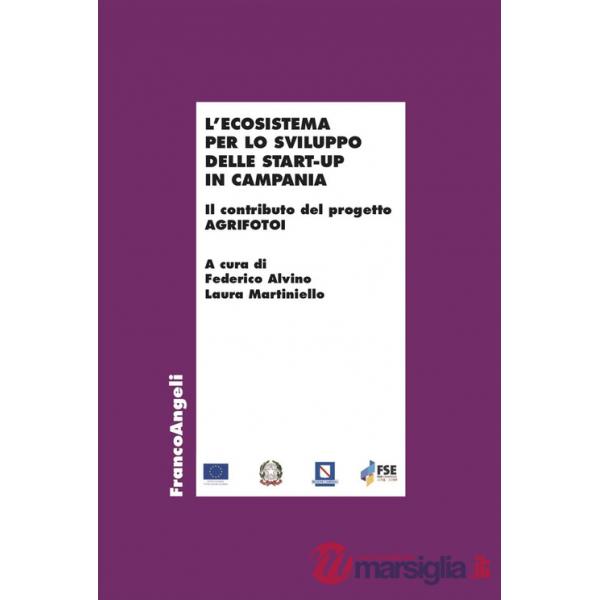 Ecosistema per lo sviluppo delle start-up in Campania. Il contributo del progetto AGRIFOTOI (L')