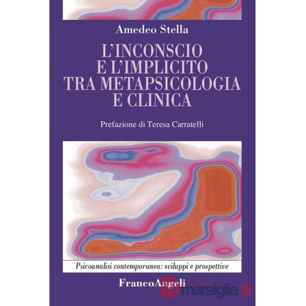 Inconscio e l'implicito tra metapsicologia e clinica (L')
