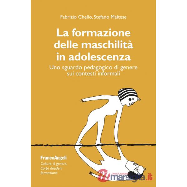 Formazione delle maschilità in adolescenza. Uno sguardo pedagogico di genere sui contesti informali (La)