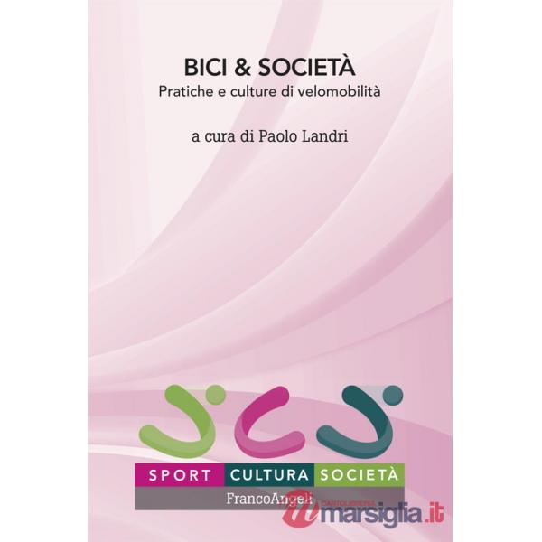 Bici & società. Pratiche e culture di velomobilità
