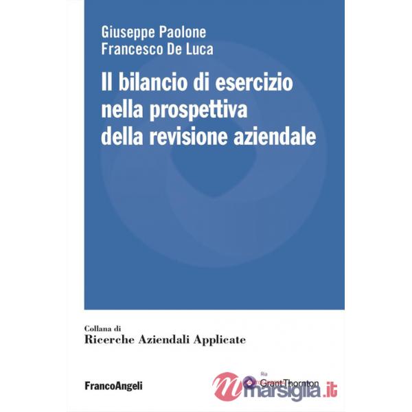 Bilancio di esercizio nella prospettiva della revisione aziendale (Il)