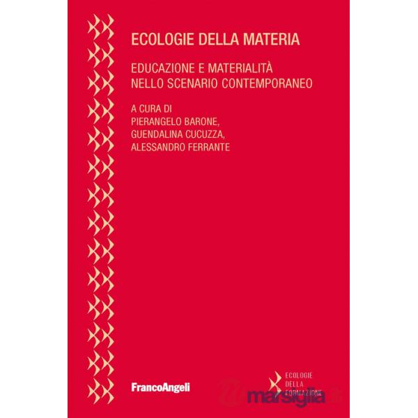 Ecologie della materia. Educazione e materialità nello scenario contemporaneo