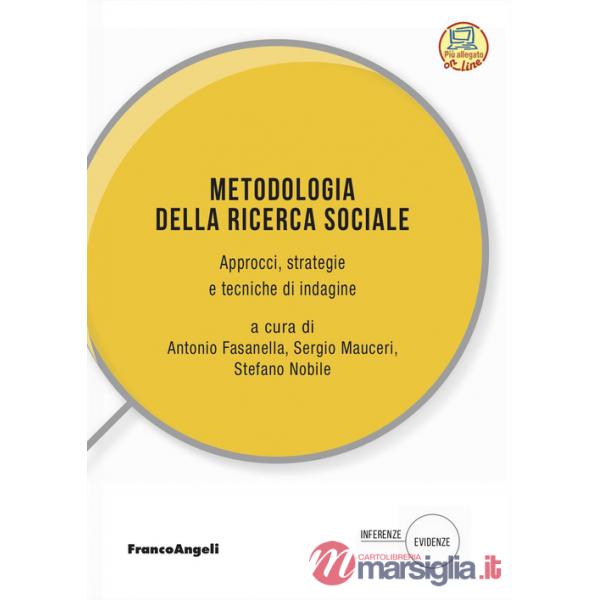 Metodologia della ricerca sociale. Approcci, strategie e tecniche di indagine. Con espansione online