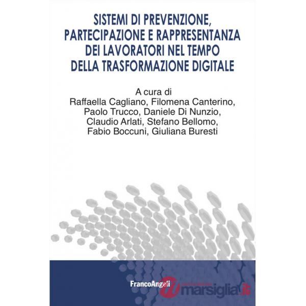 Sistemi di prevenzione, partecipazione e rappresentanza dei lavoratori nel tempo della trasformazione digitale
