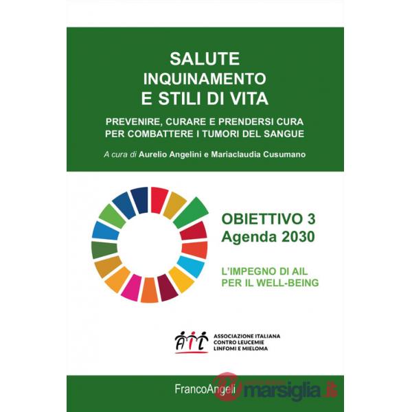 Salute inquinamento e stili di vita. Prevenire, curare e prendersi cura per combattere i tumori del sangue