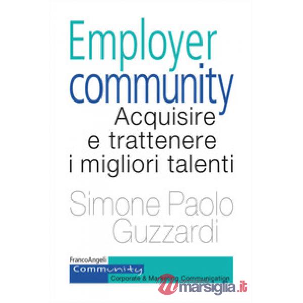 Employer community. Acquisire e trattenere i migliori talenti