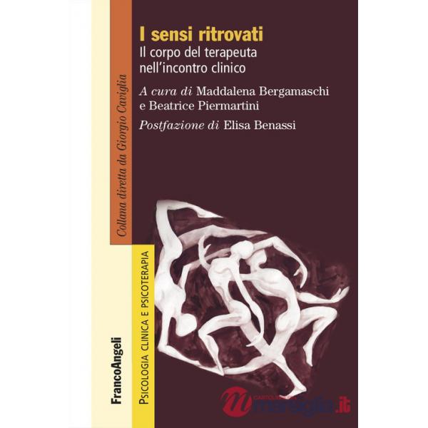 Sensi ritrovati. Il corpo del terapeuta nell'incontro clinico (I)