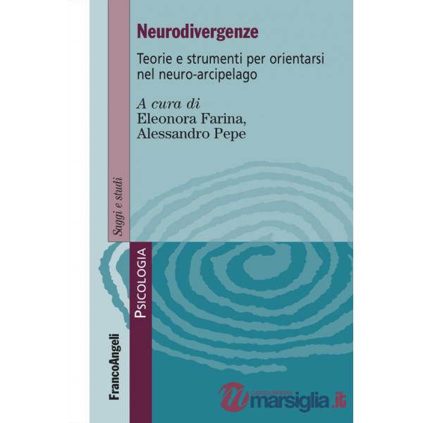 Neurodivergenze. Teorie e strumenti per orientarsi nel neuro-arcipelago