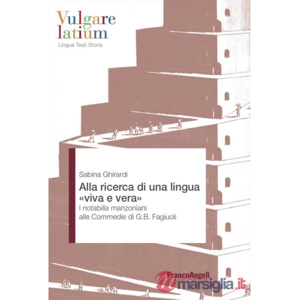 Alla ricerca di una lingua «viva e vera». I notabilia manzoniani alle Commedie di G.B. Fagiuoli