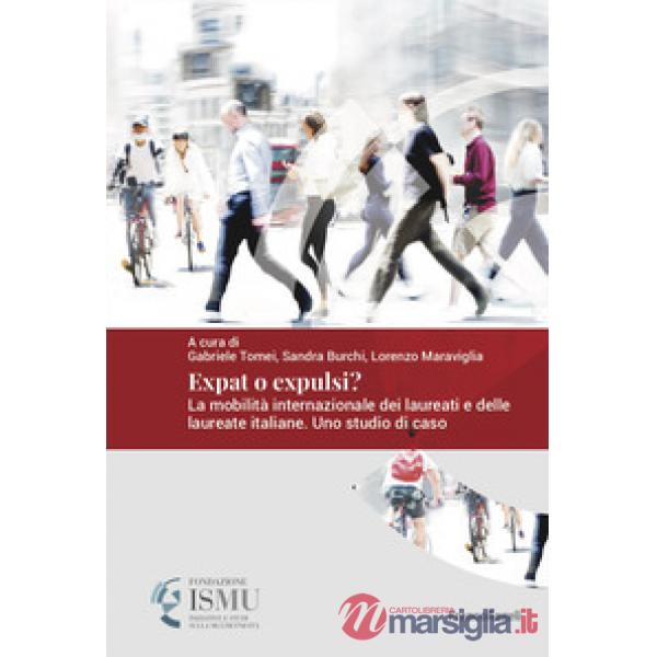 Expat o expulsi? La mobilità internazionale dei laureati e delle laureate italiane. Uno studio di caso