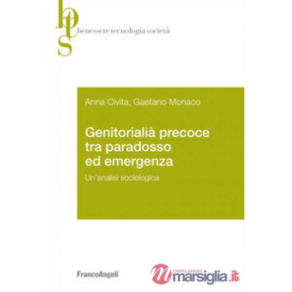 Genitorialità precoce tra paradosso ed emergenza. Un'analisi sociologica