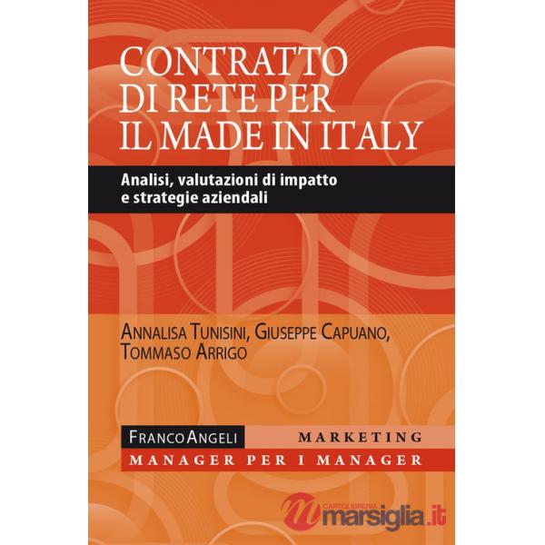 Contratto di rete per il made in Italy. Analisi, valutazioni di impatto e strategie aziendali (Il)