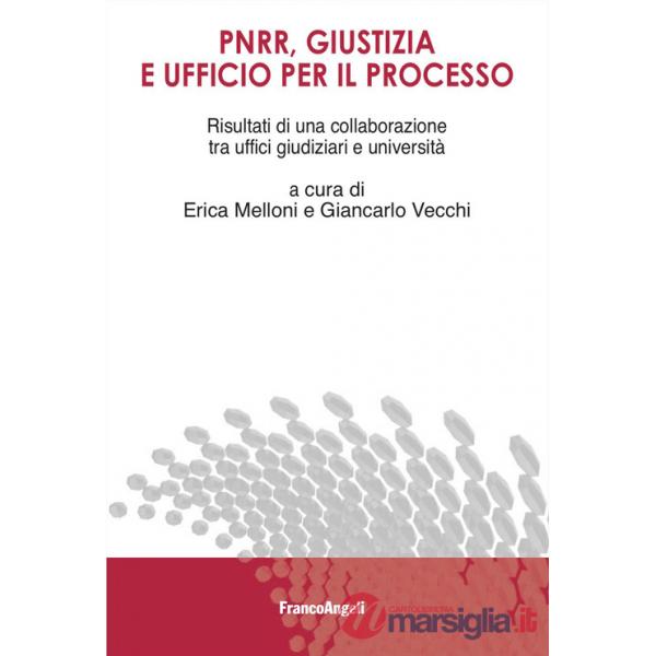 PNRR, giustizia e ufficio per il processo. Risultati di una collaborazione tra uffici giudiziari e università