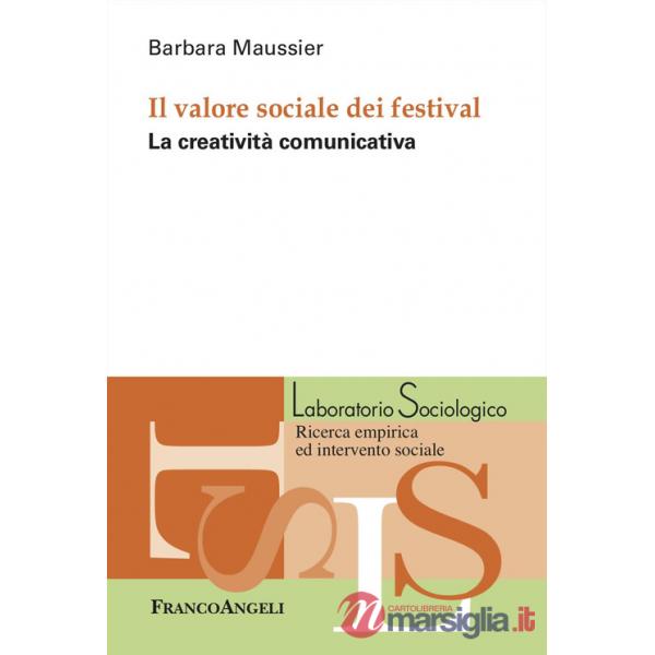 Valore sociale dei festival. La creatività comunicativa (Il)