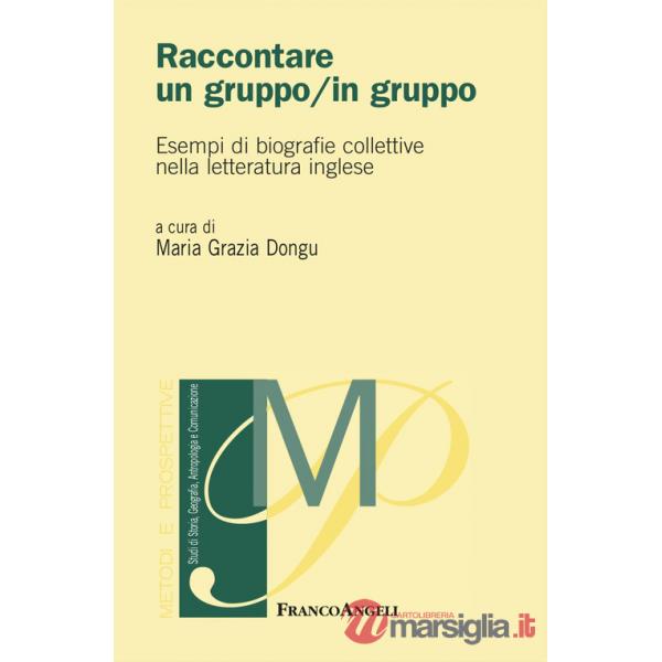 Raccontare un gruppo/in gruppo. Esempi di biografie collettive nella letteratura inglese