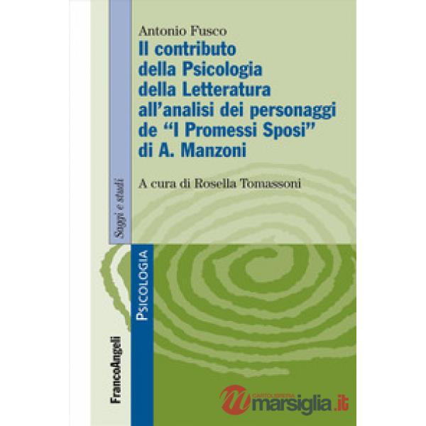 Contributo della psicologia della letteratura all'analisi dei personaggi de «I Promessi Sposi» di A. Manzoni (Il)