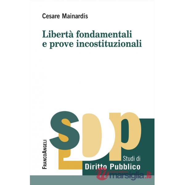 Libertà fondamentali e prove incostituzionali