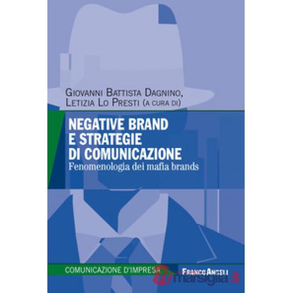 Negative brand e strategie di comunicazione. Fenomenologia dei mafia brands
