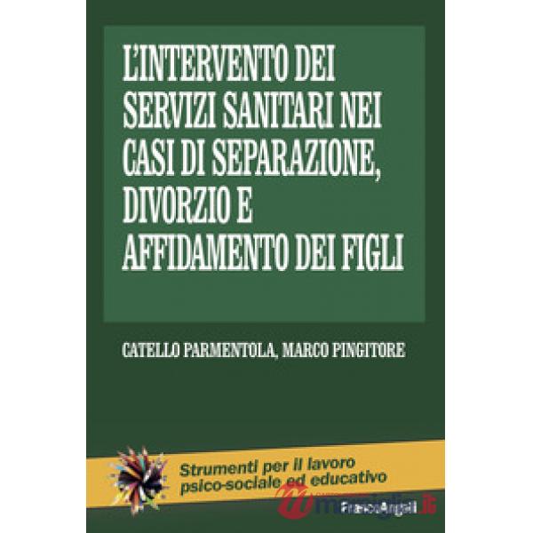 Intervento dei servizi sanitari nei casi di separazione, divorzio e affidamento dei figli (L')