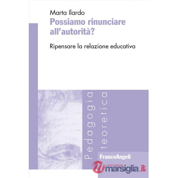 Possiamo rinunciare all'autorità? Ripensare la relazione educativa