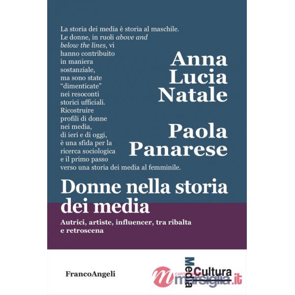 Donne nella storia dei media. Autrici, artiste, influencer, tra ribalta e retroscena