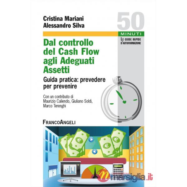 Dal controllo del cash flow agli adeguati assetti. Guida pratica: prevedere per prevenire