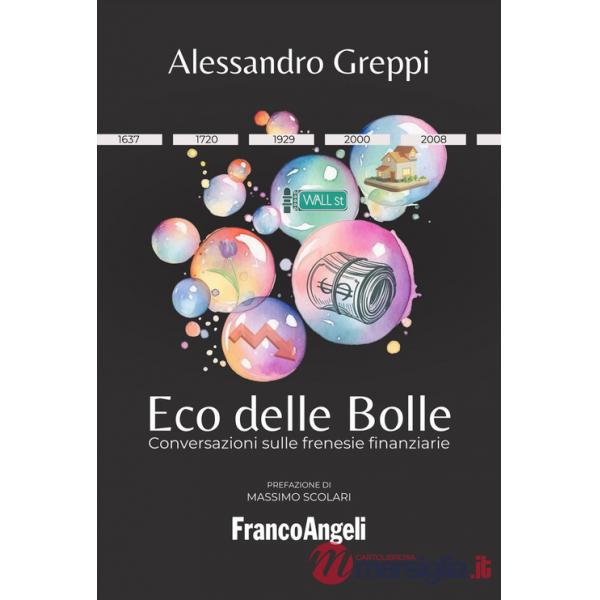 Eco delle bolle. Conversazioni sulle frenesie finanziarie