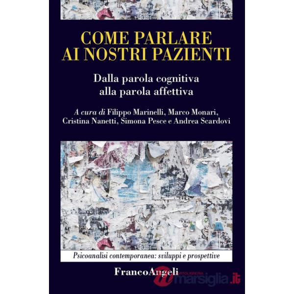 Come parlare ai nostri pazienti. Dalla parola cognitiva alla parola affettiva