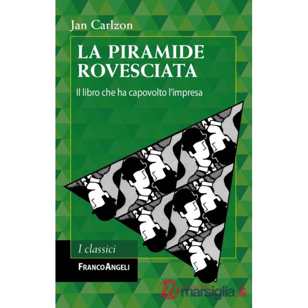 Piramide rovesciata. Il libro che ha capovolto l'impresa (La)