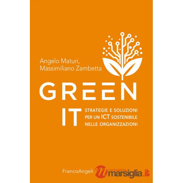Green It. Strategie e soluzioni per un ICT sostenibile nelle organizzazioni