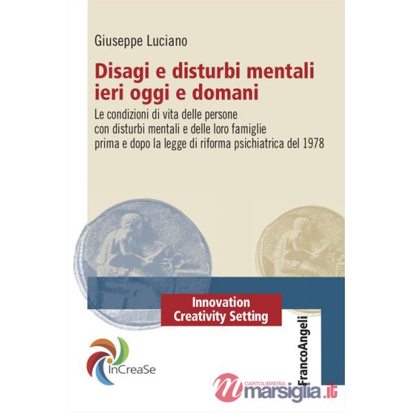 Disagi e disturbi mentali ieri oggi e domani. Le condizioni di vita delle persone con disturbi mentali e delle loro famiglie pri