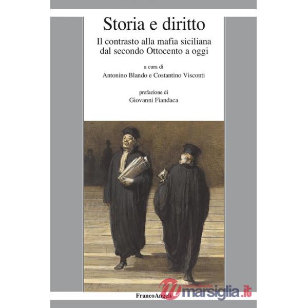 Storia e diritto. Il contrasto alla mafia siciliana dal secondo Ottocento ad oggi