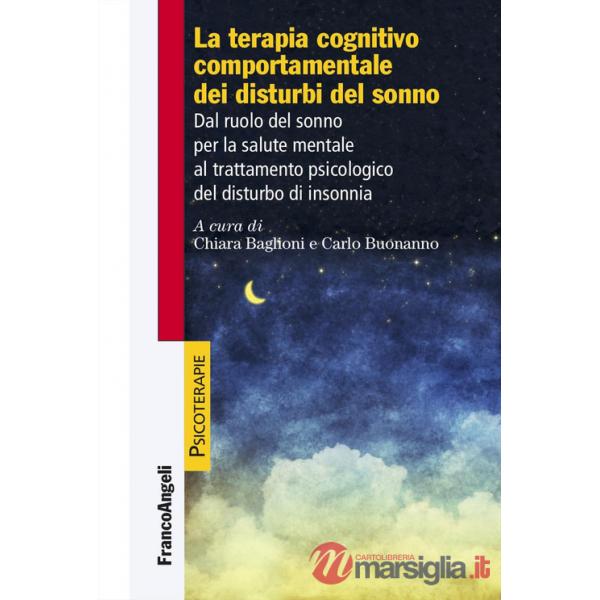 Terapia cognitiva comportamentale dei disturbi del sonno. Dal ruolo del sonno per la salute mentale al trattamento psicologico d