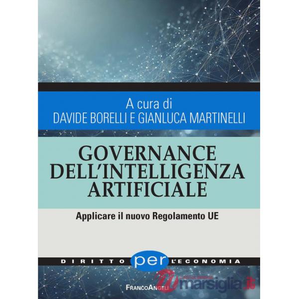 Governance dell'Intelligenza Artificiale. Applicare il nuovo Regolamento UE