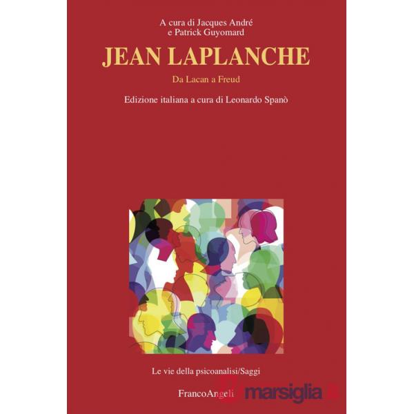 Jean Laplanche. Da Lacan a Freud