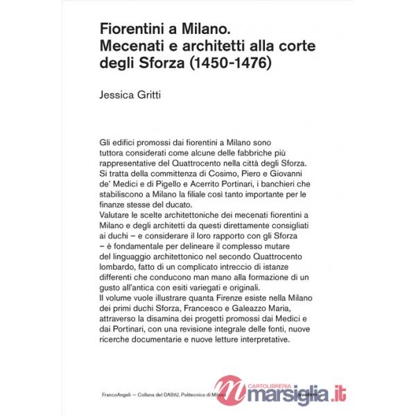 Fiorentini a Milano. Mecenati e architetti alla corte degli Sforza (1450-1476)