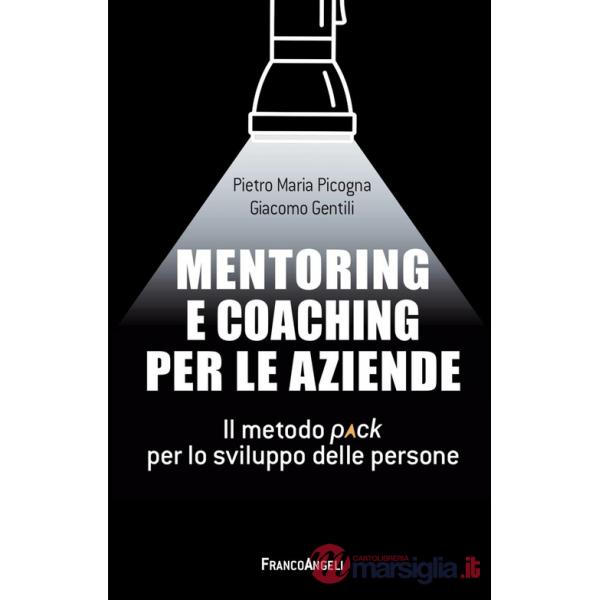Mentoring e coaching per le aziende. Il metodo Pack per lo sviluppo delle persone