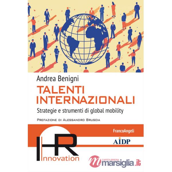 Talenti internazionali. Strategie e strumenti di global mobility