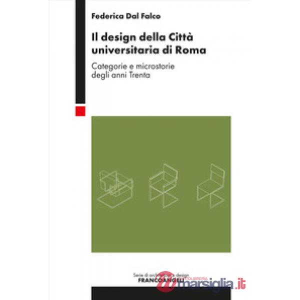 Design della città universitaria di Roma. Categorie e microstorie degli anni Trenta (Il)