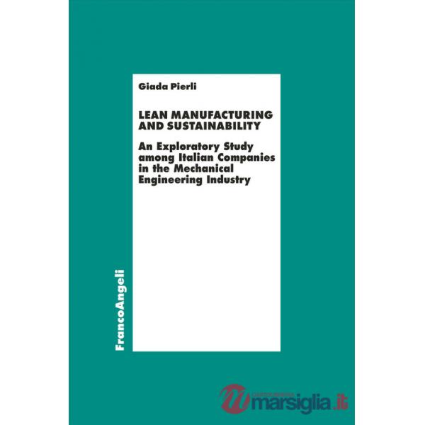 Lean manufacturing and sustainability. An exploratory study among italian companies in the mechanical engineering industry