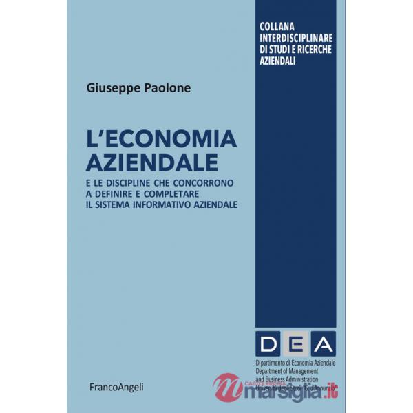 Economia aziendale. E le discipline che concorrono a definire e completare il sistema informativo aziendale (L')