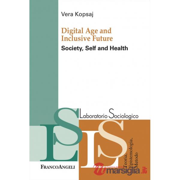 Digital Age and inclusive future. Society, self and health